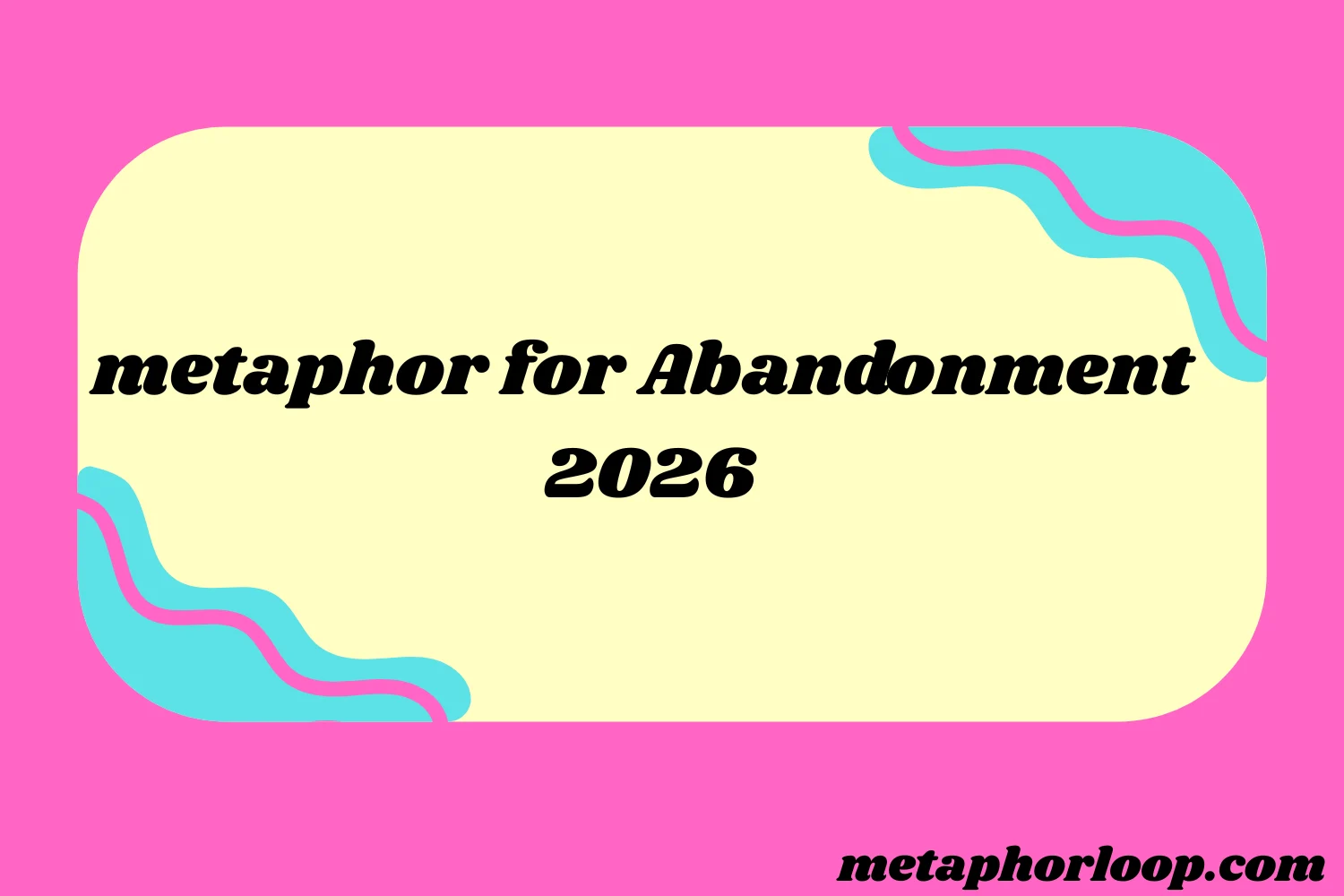 Metaphor for Abandonment