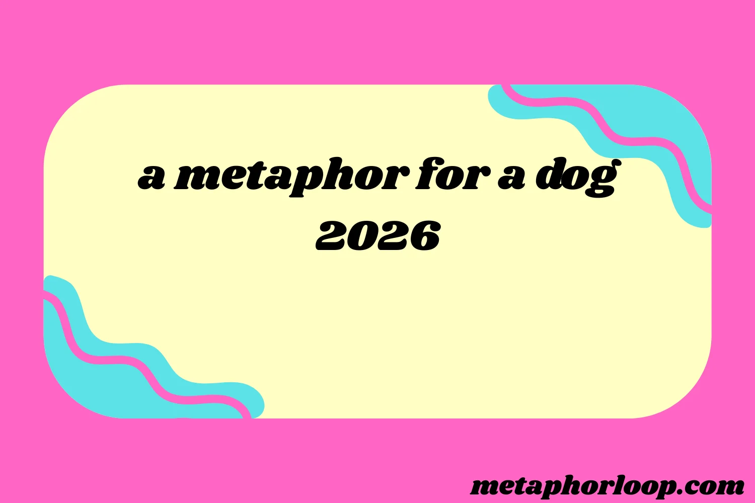 a metaphor for a dog
