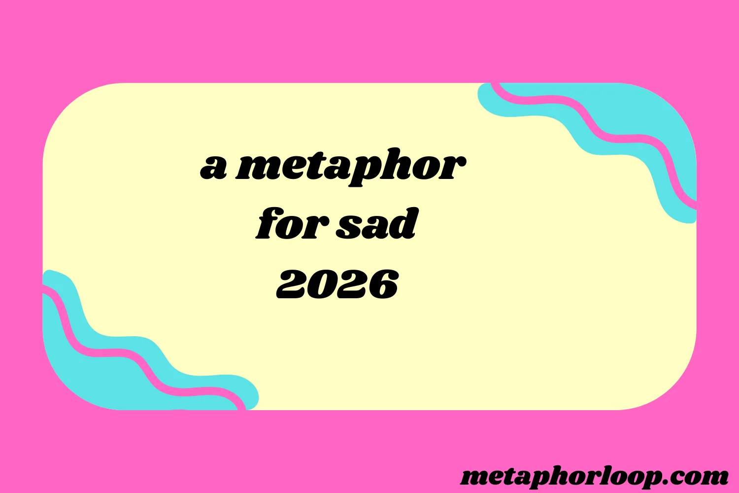 a metaphor for sad