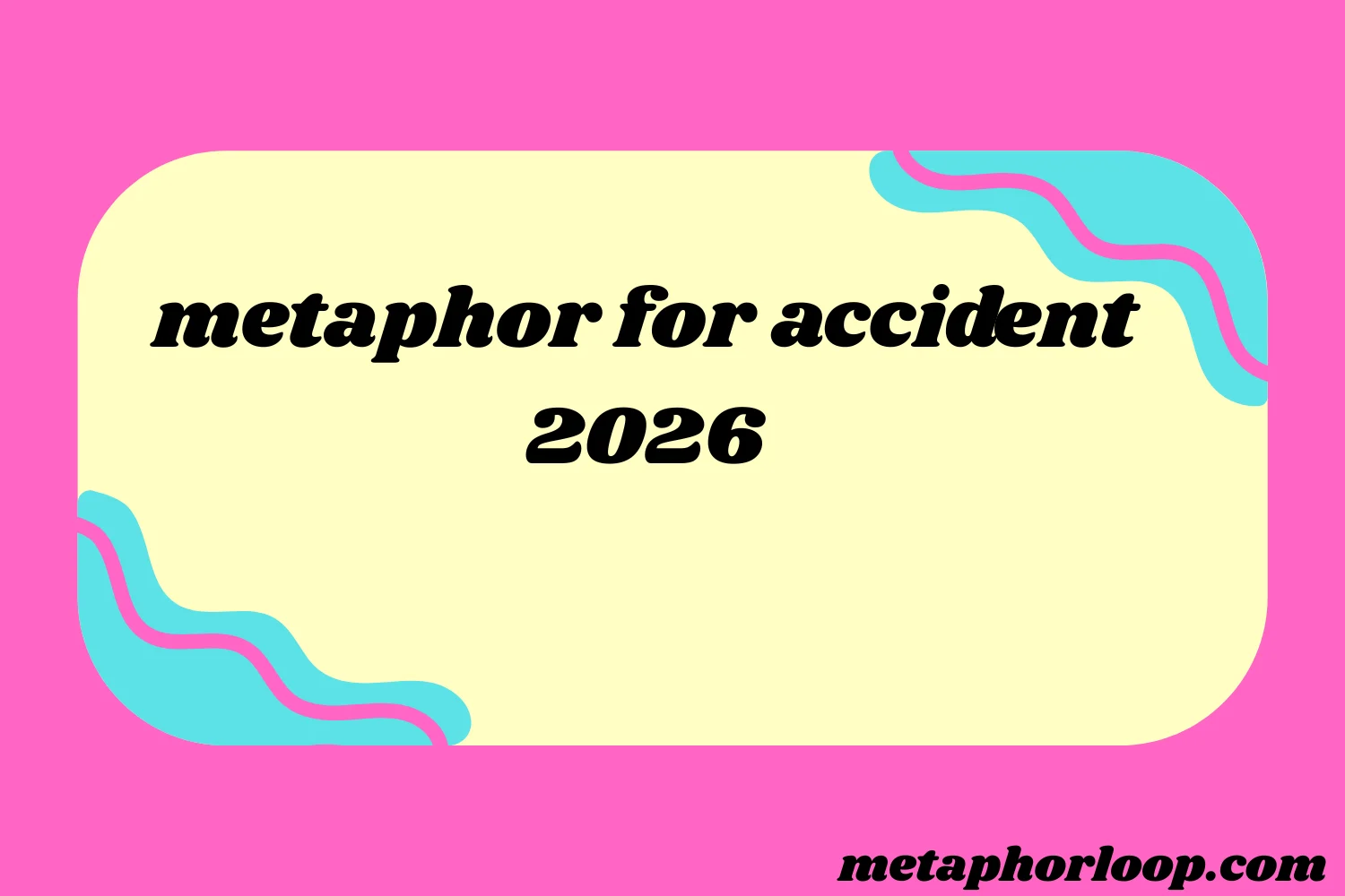 metaphor for accident