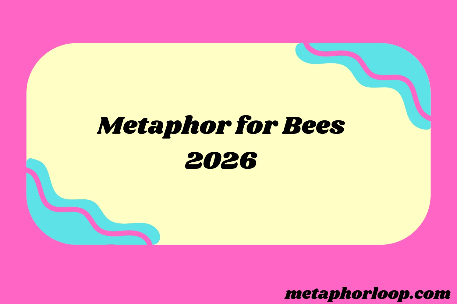 Metaphor for Bees
