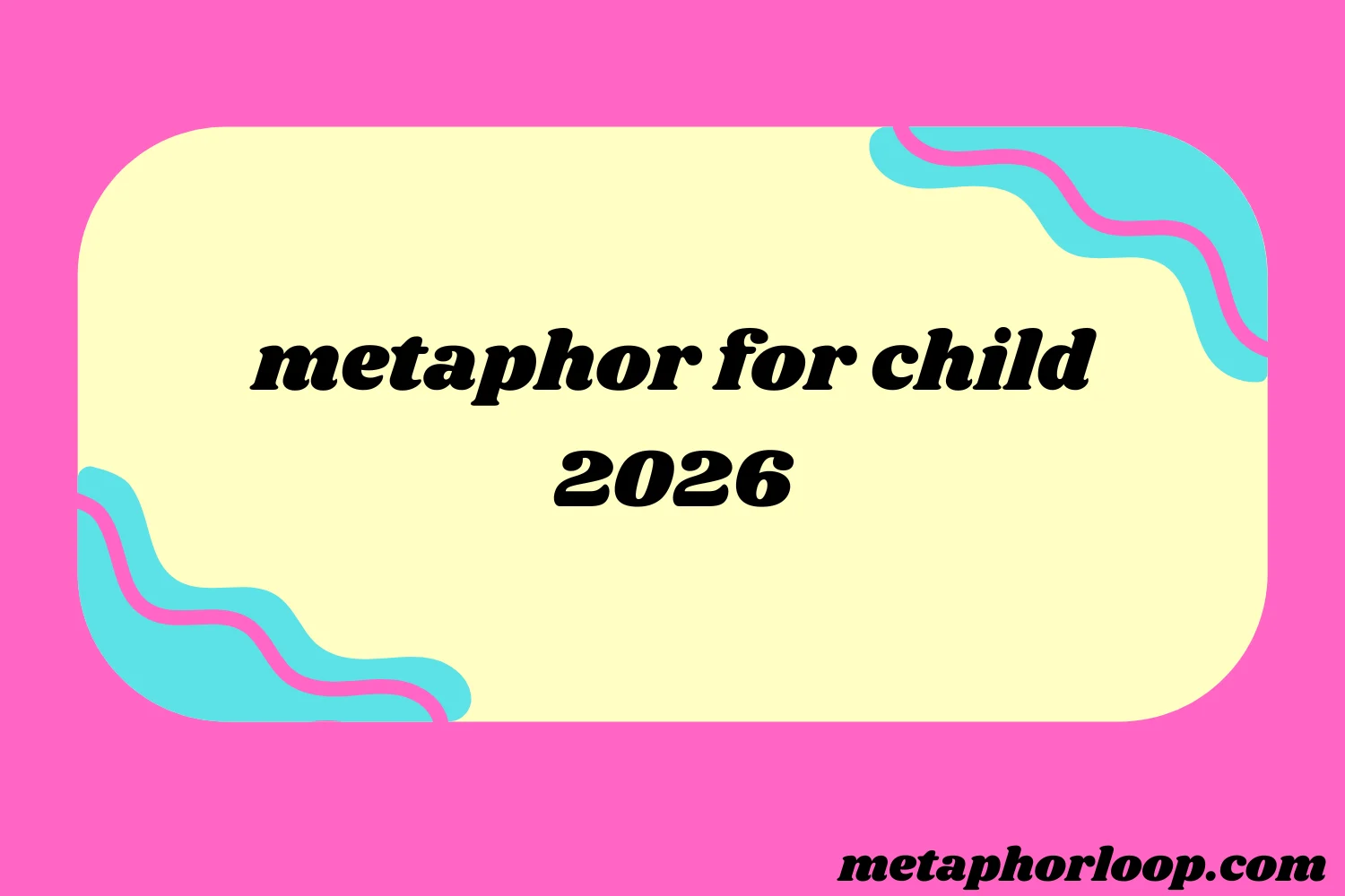 metaphor for child