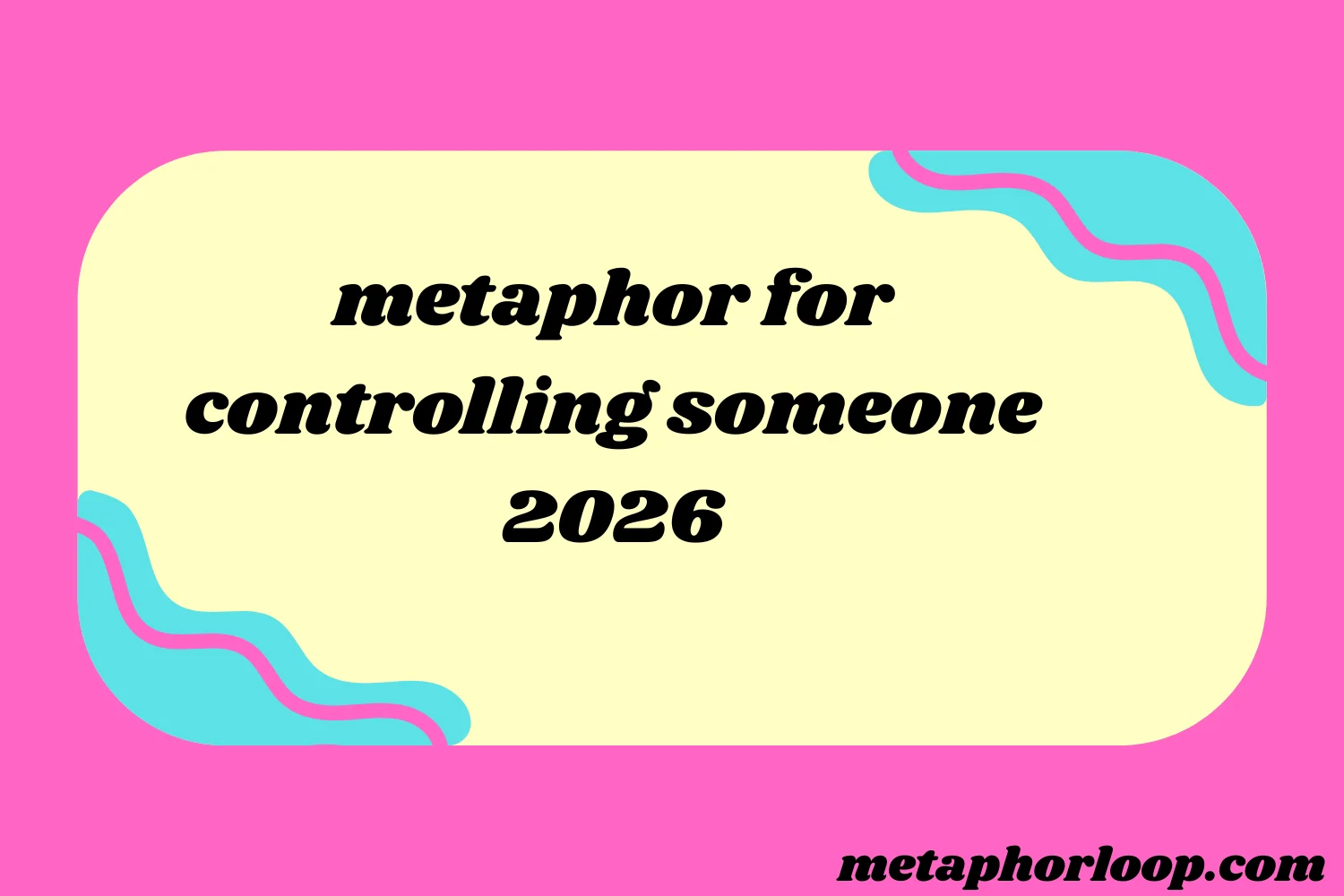 metaphor for controlling someone