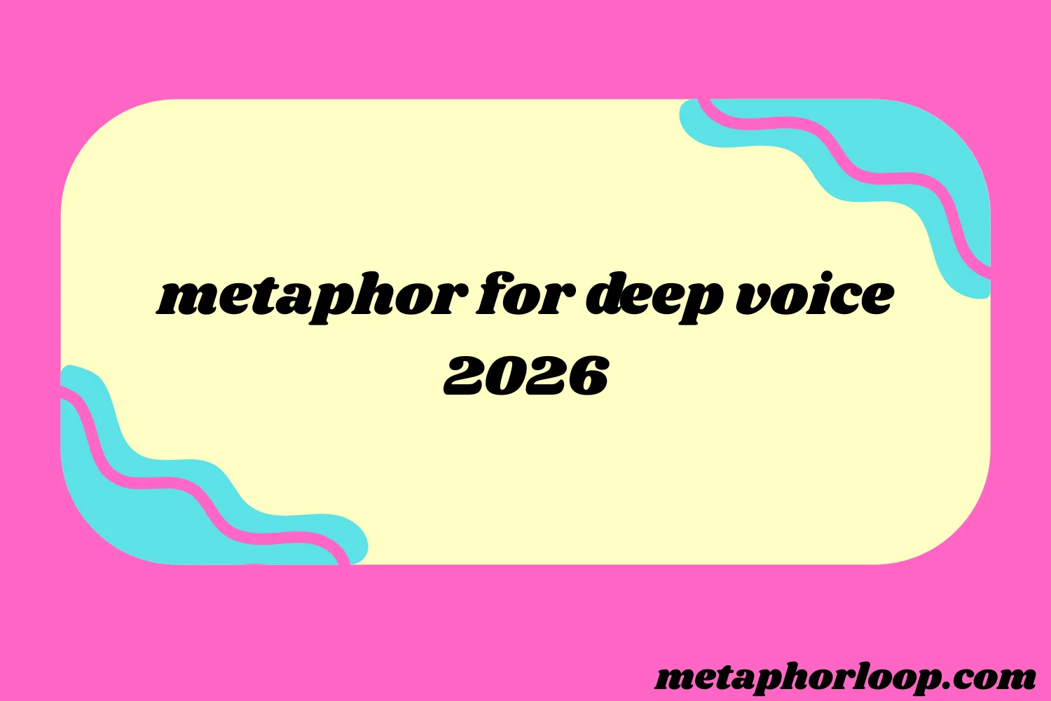 metaphor for deep voice