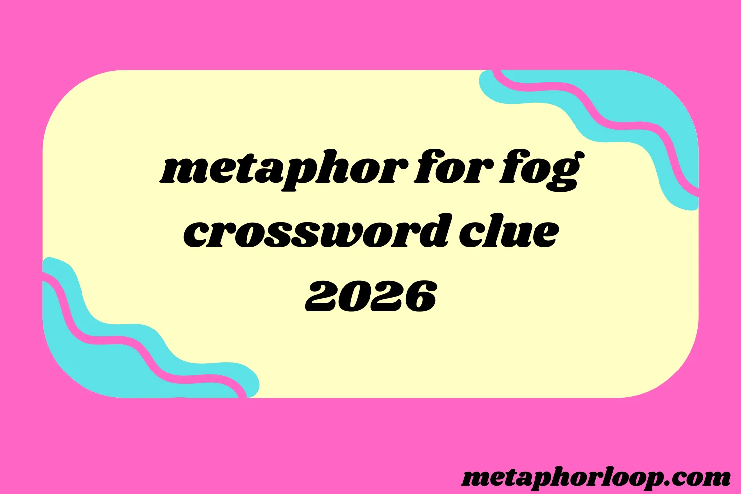 metaphor for fog crossword clue