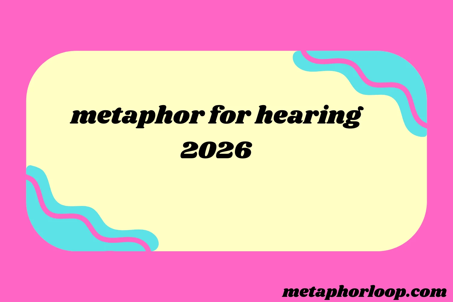 metaphor for hearing