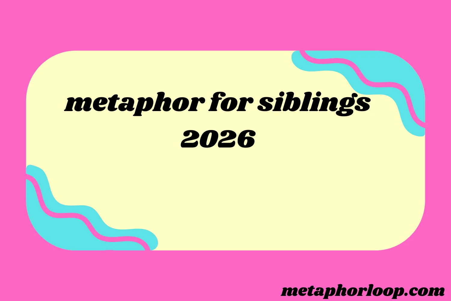 metaphor for siblings