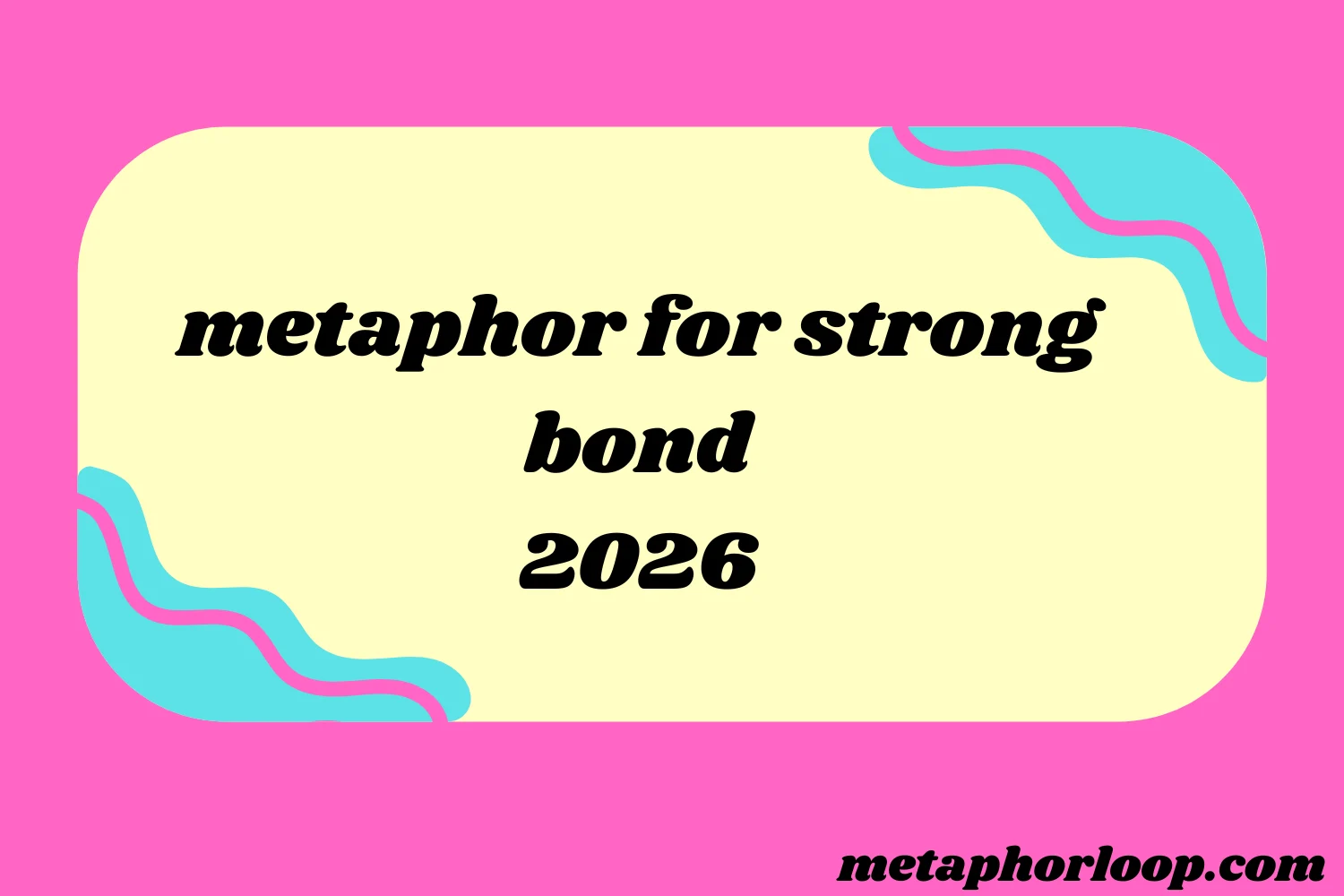 metaphor for strong bond