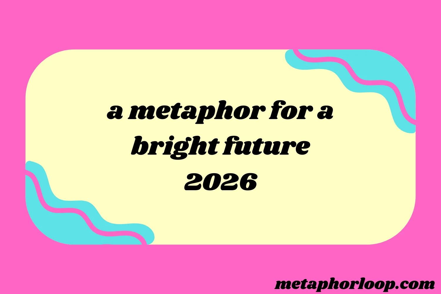 a metaphor for a bright future