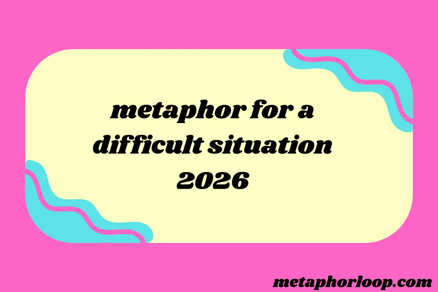 metaphor for a difficult situation