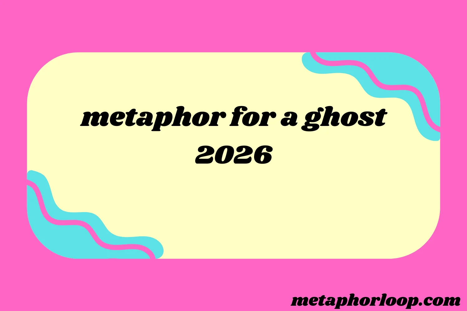 metaphor for a ghost