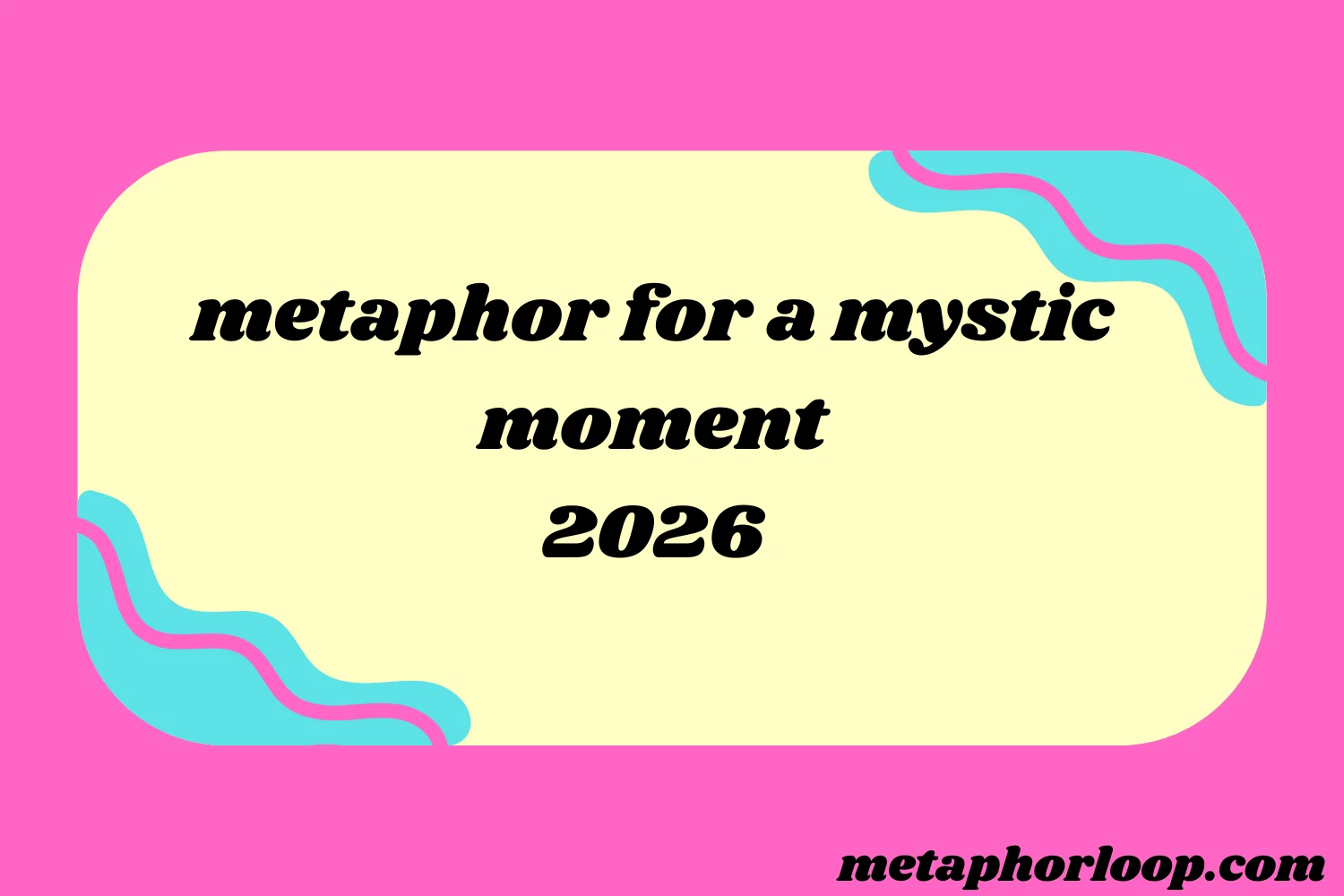 metaphor for a mystic moment
