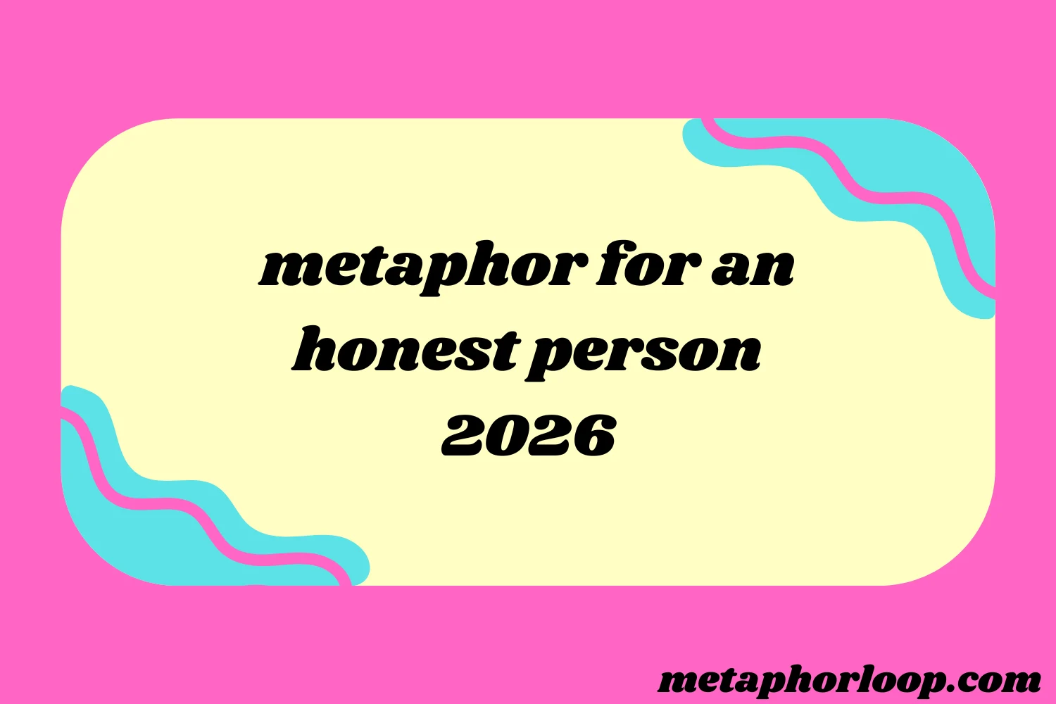 metaphor for an honest person