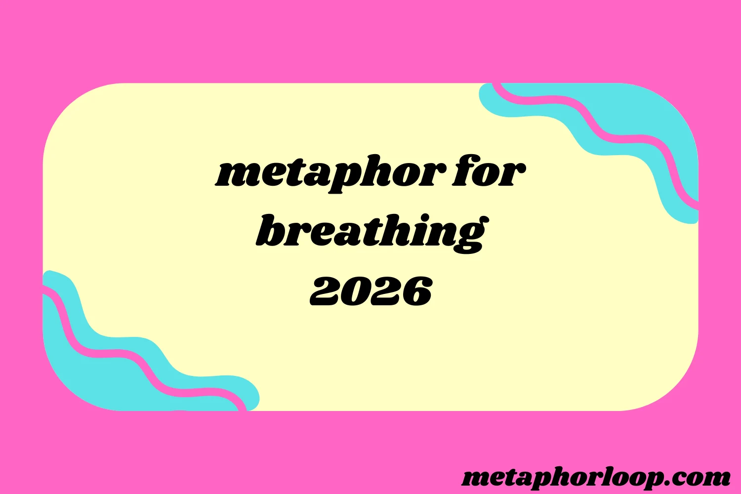 metaphor for breathing