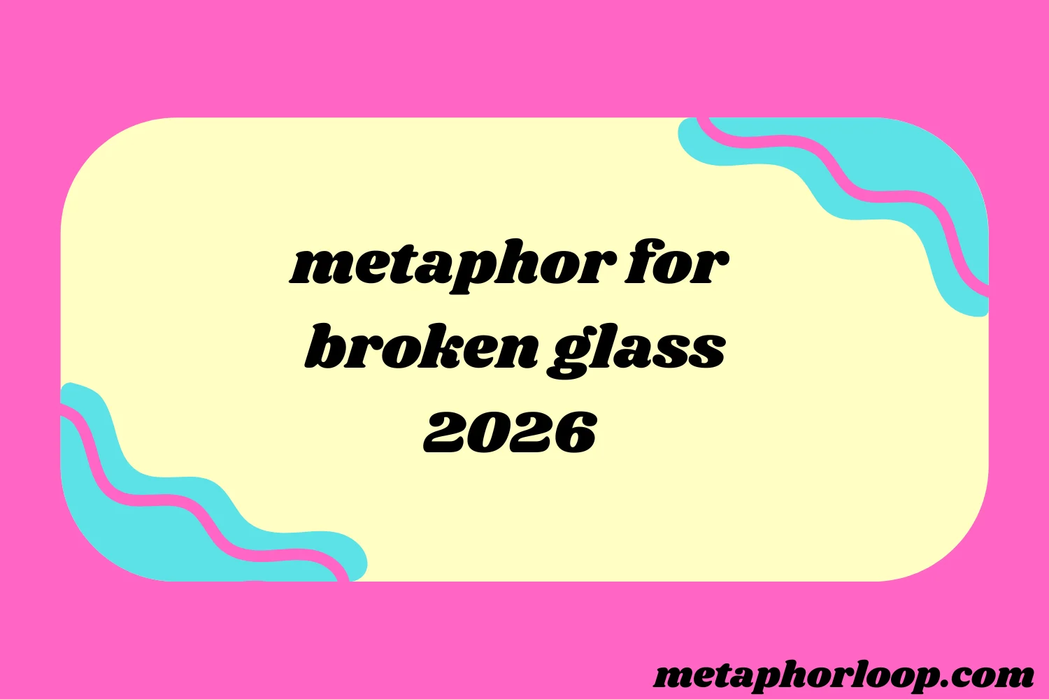metaphor for broken glass