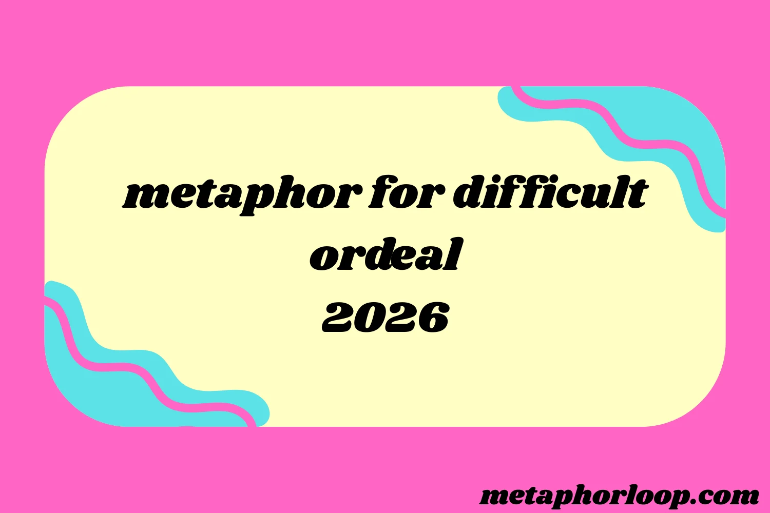 metaphor for difficult ordeal