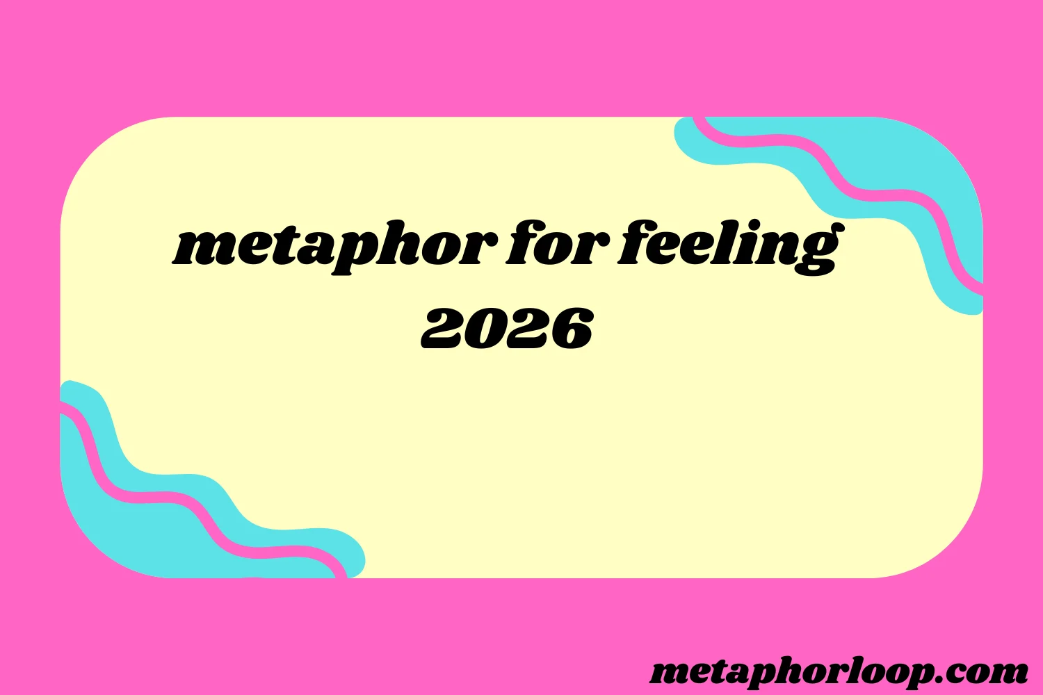 metaphor for feeling