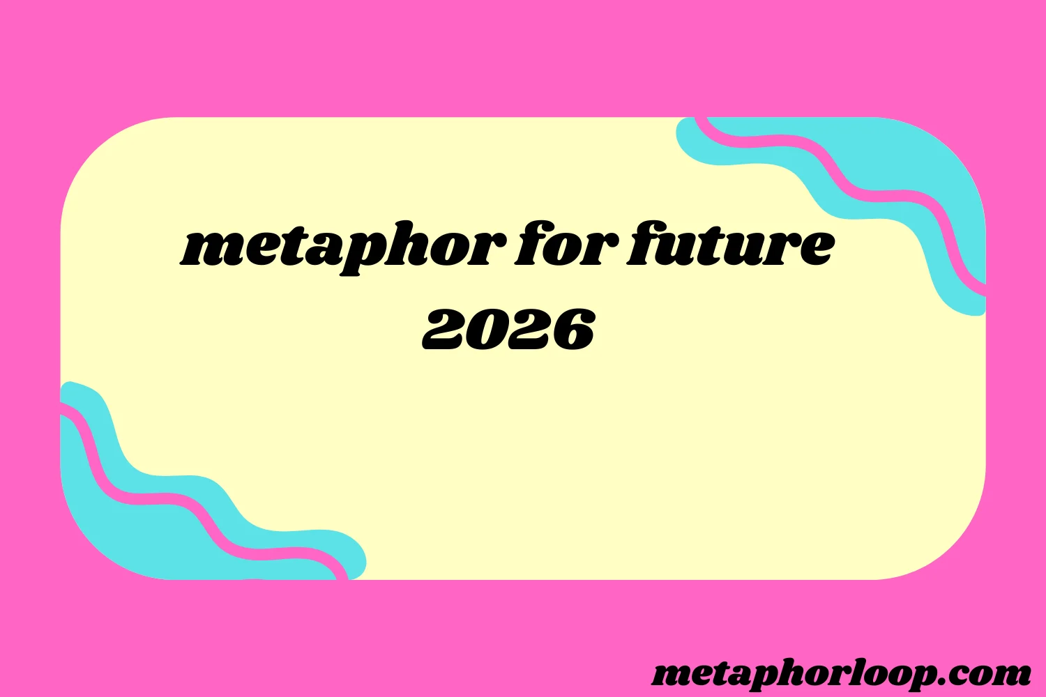 metaphor for future