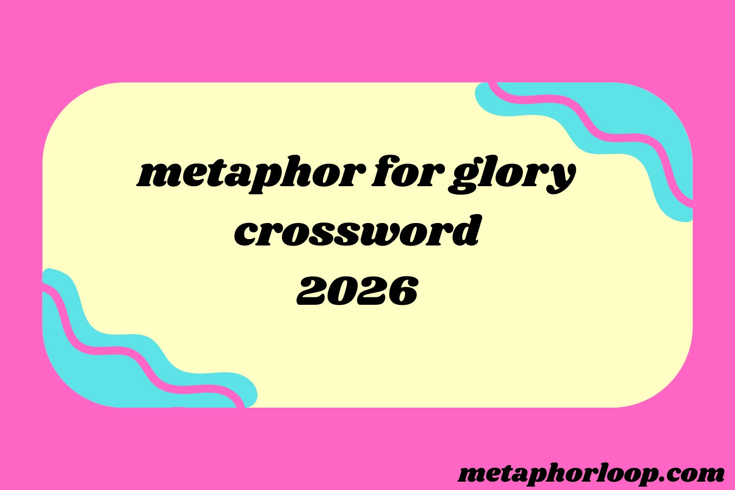 metaphor for glory crossword
