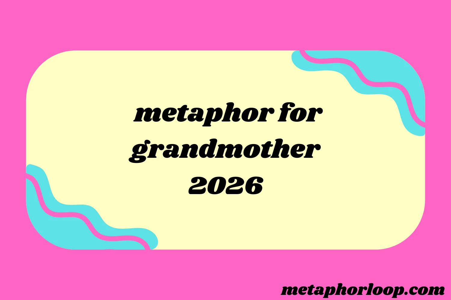 metaphor for grandmother