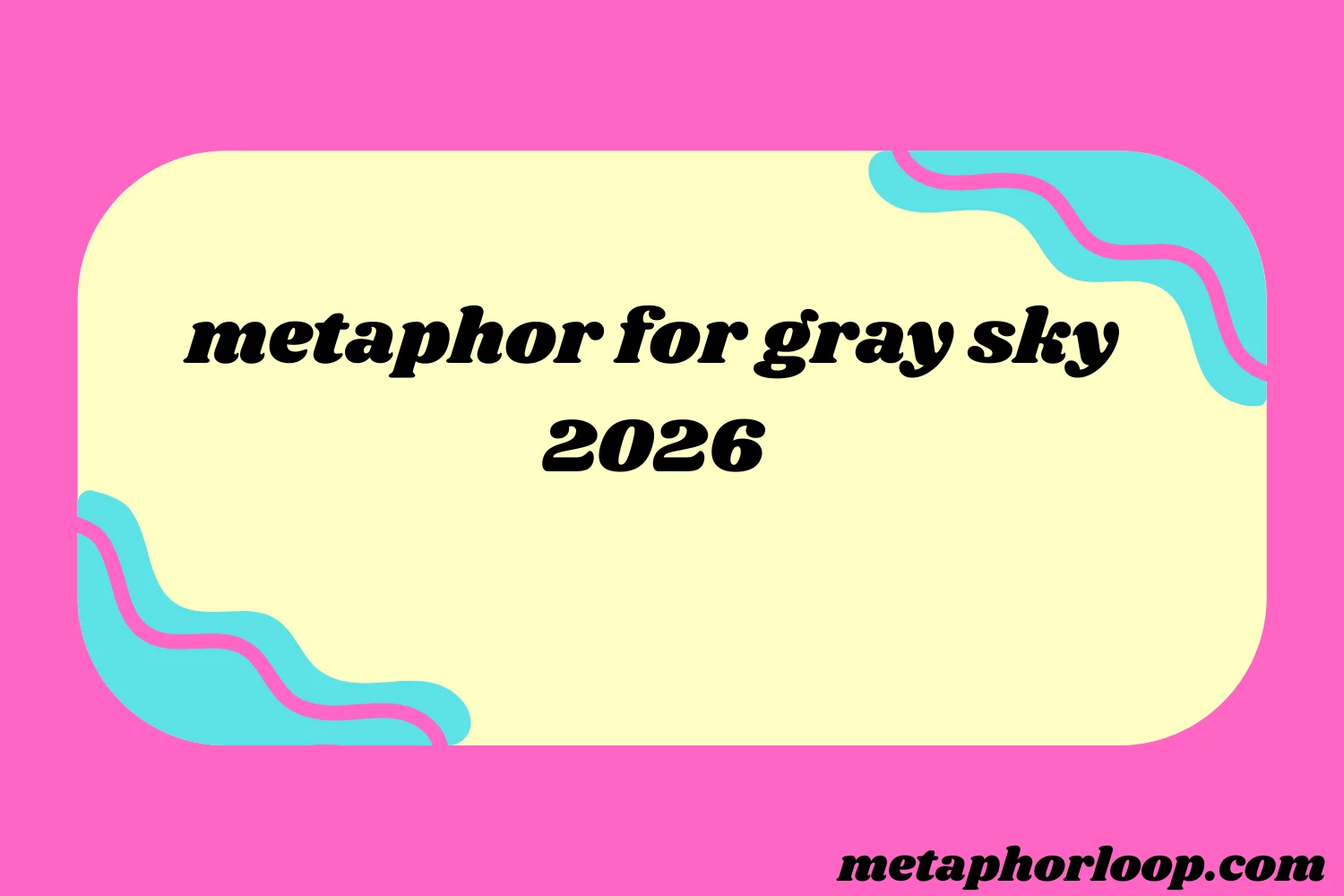 metaphor for gray sky