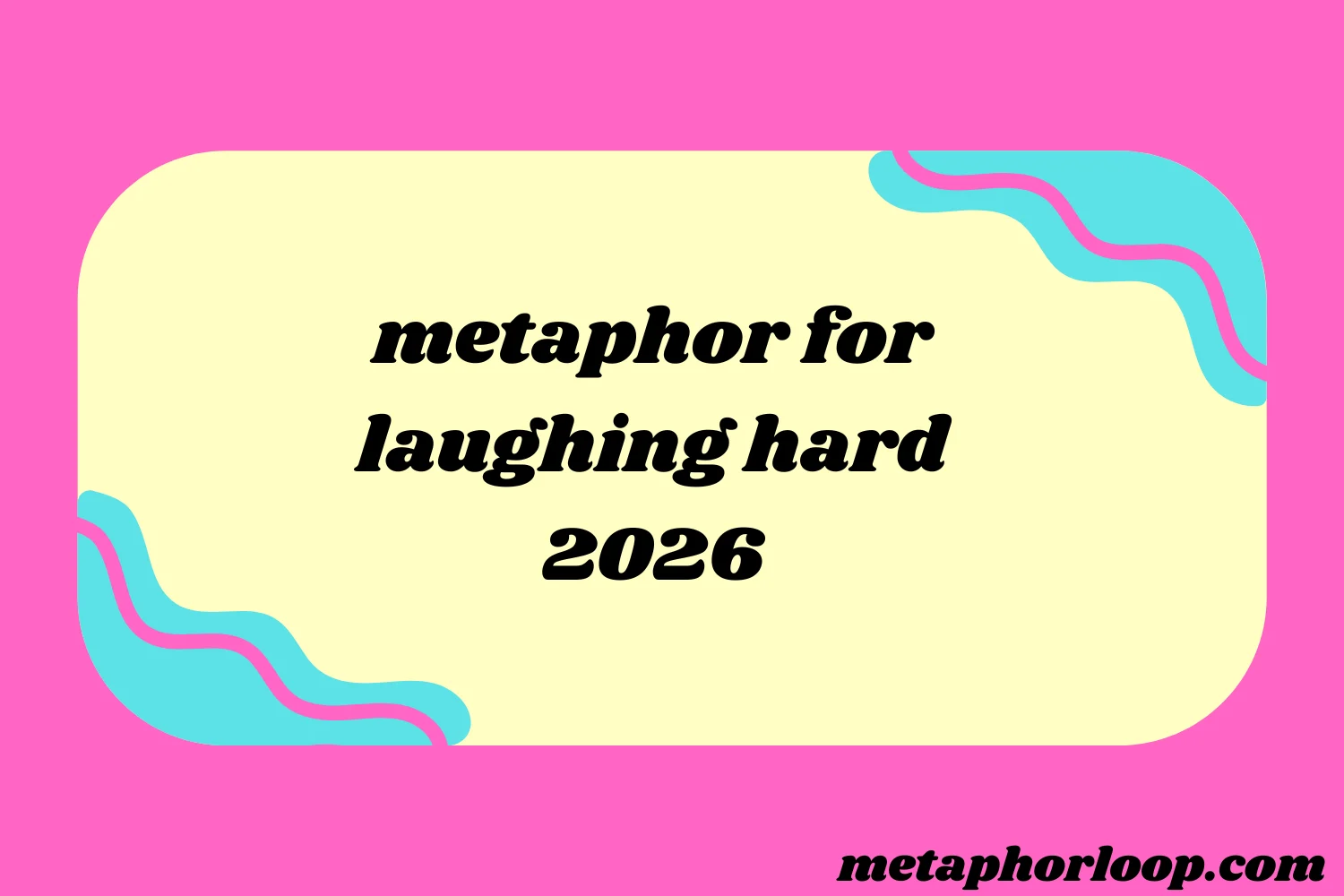 metaphor for laughing hard