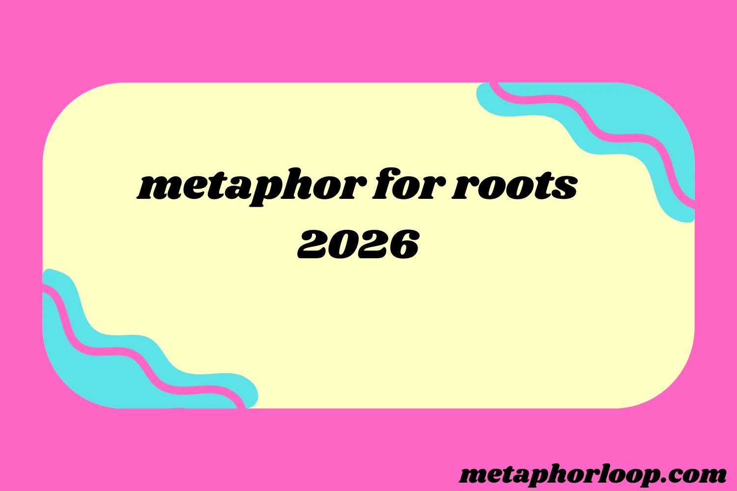 metaphor for roots