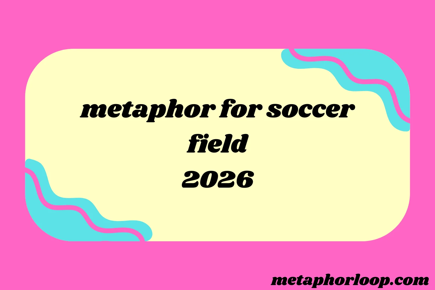 metaphor for soccer field