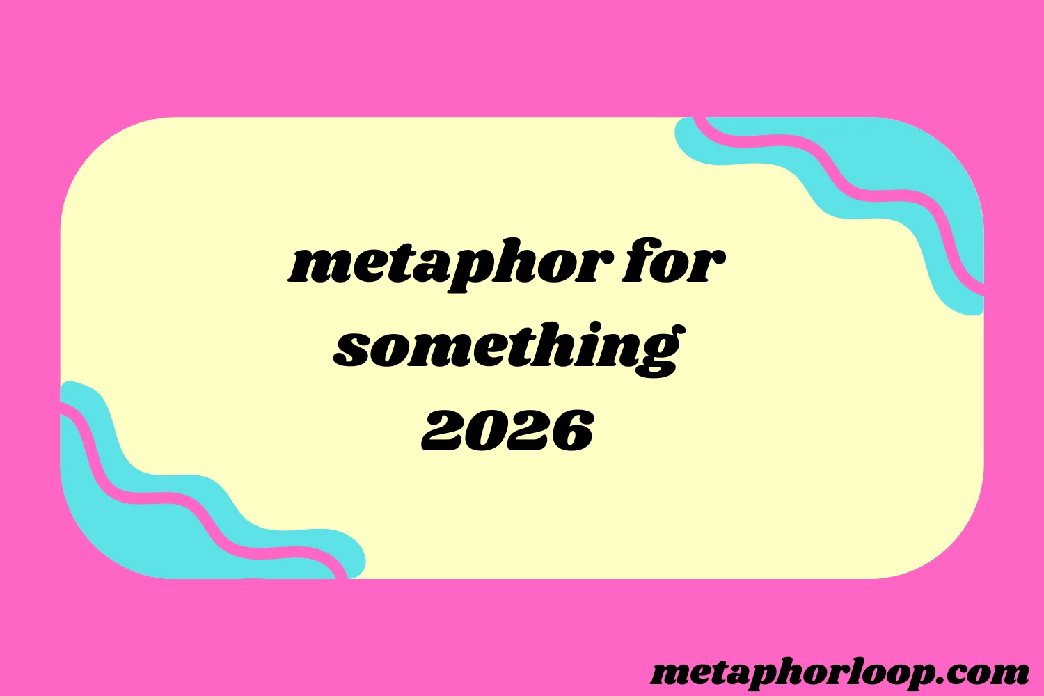 metaphor for something
