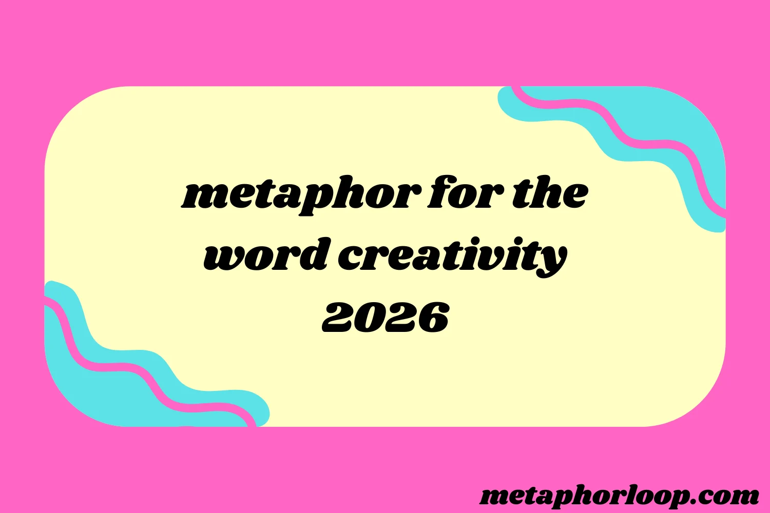 metaphor for the word creativity