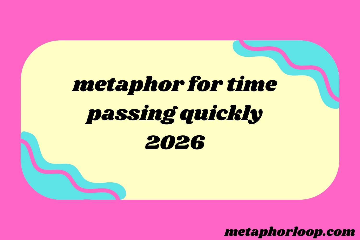 metaphor for time passing quickly