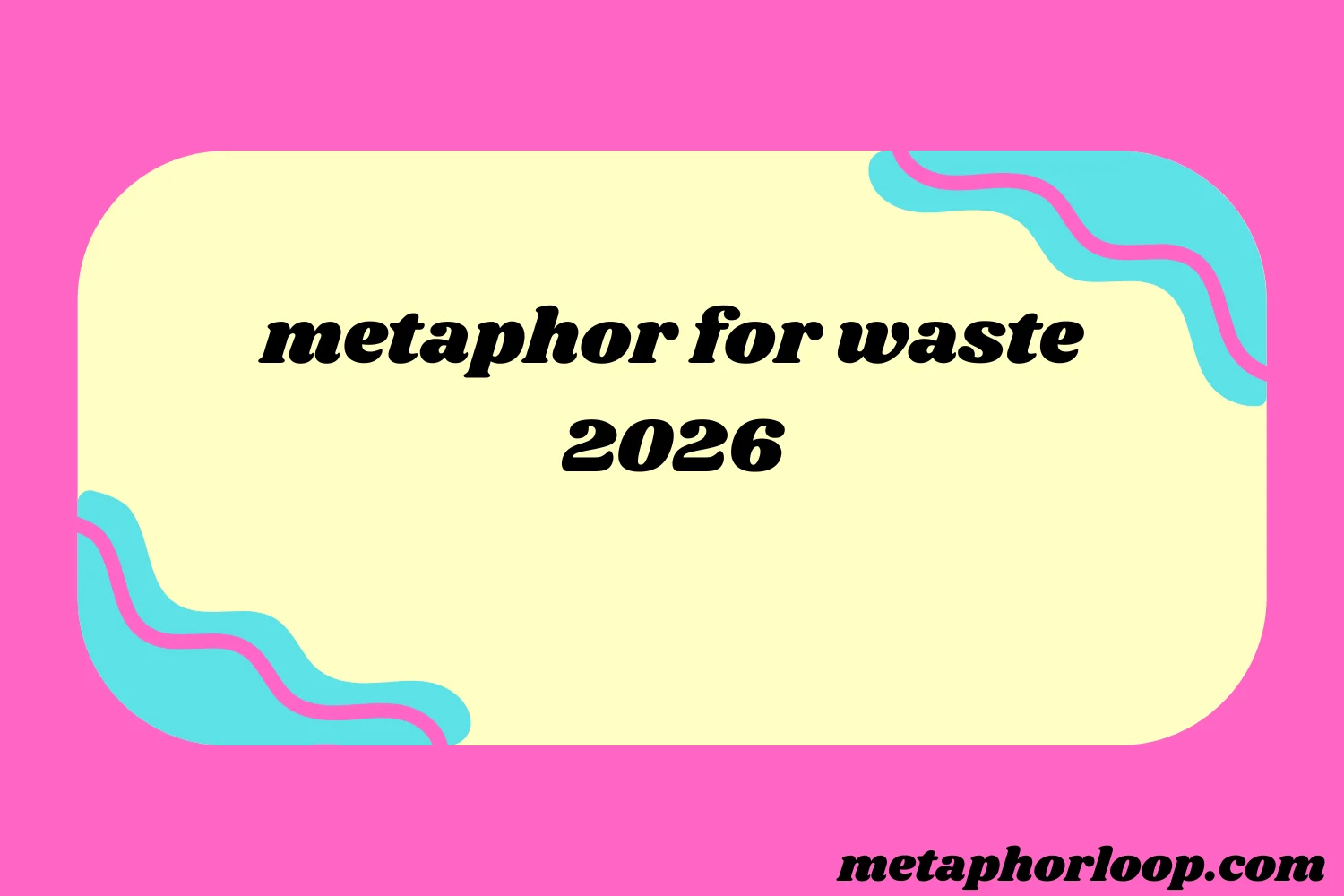 metaphor for waste