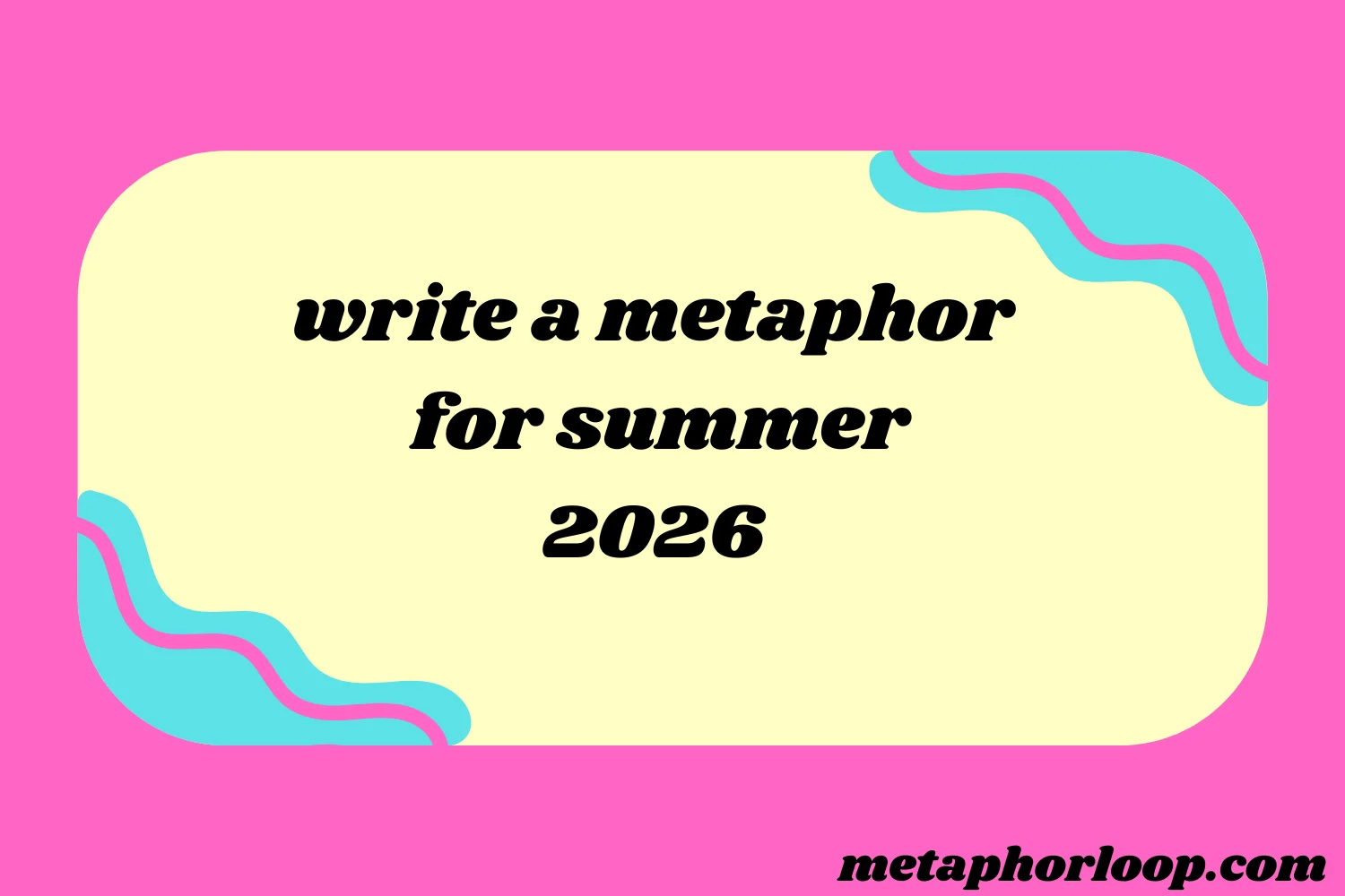 write a metaphor for summer