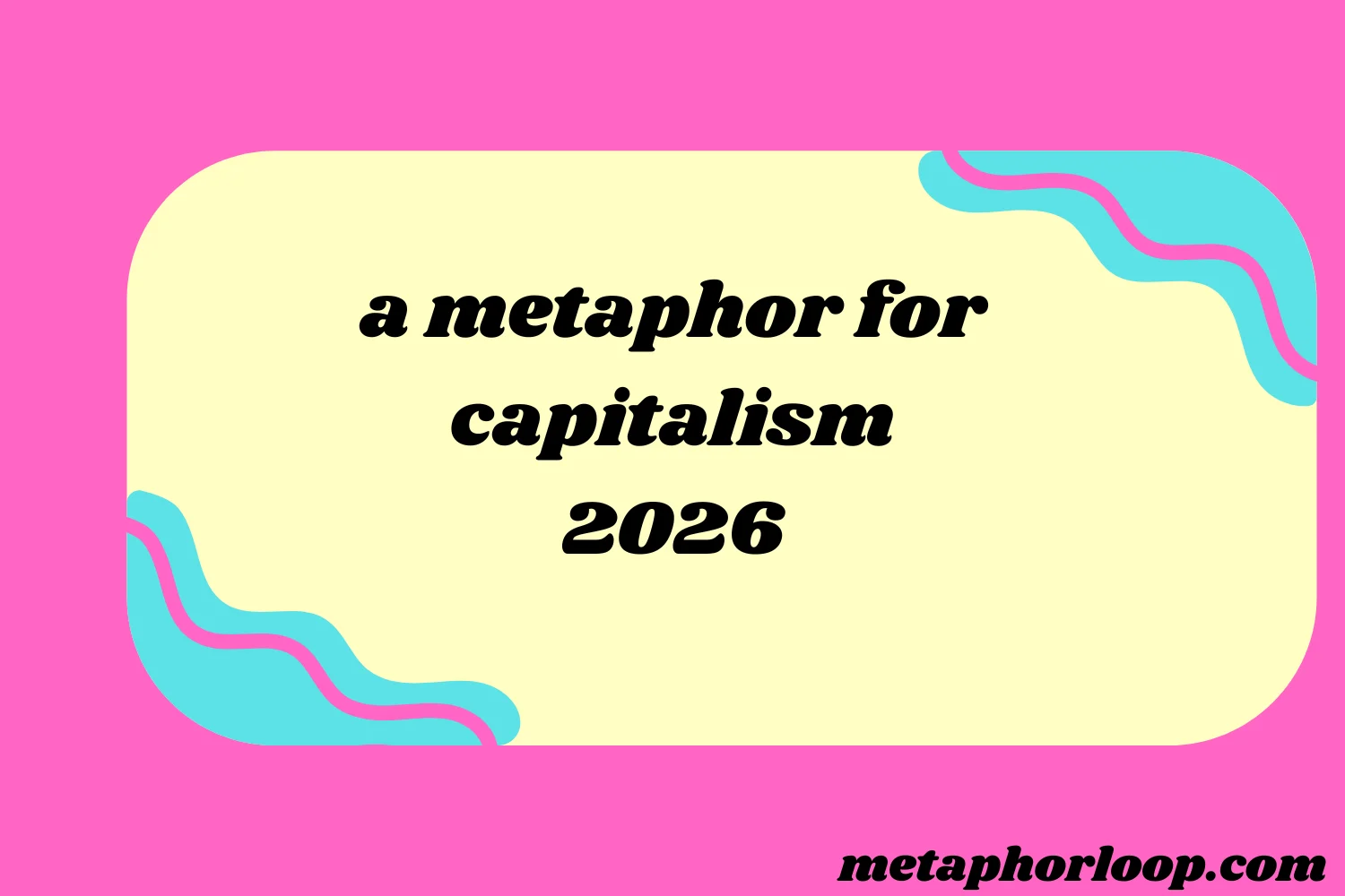 a metaphor for capitalism