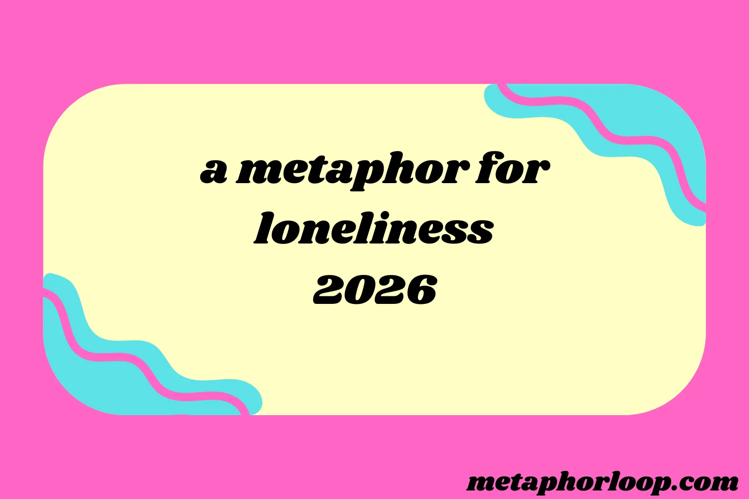 a metaphor for loneliness