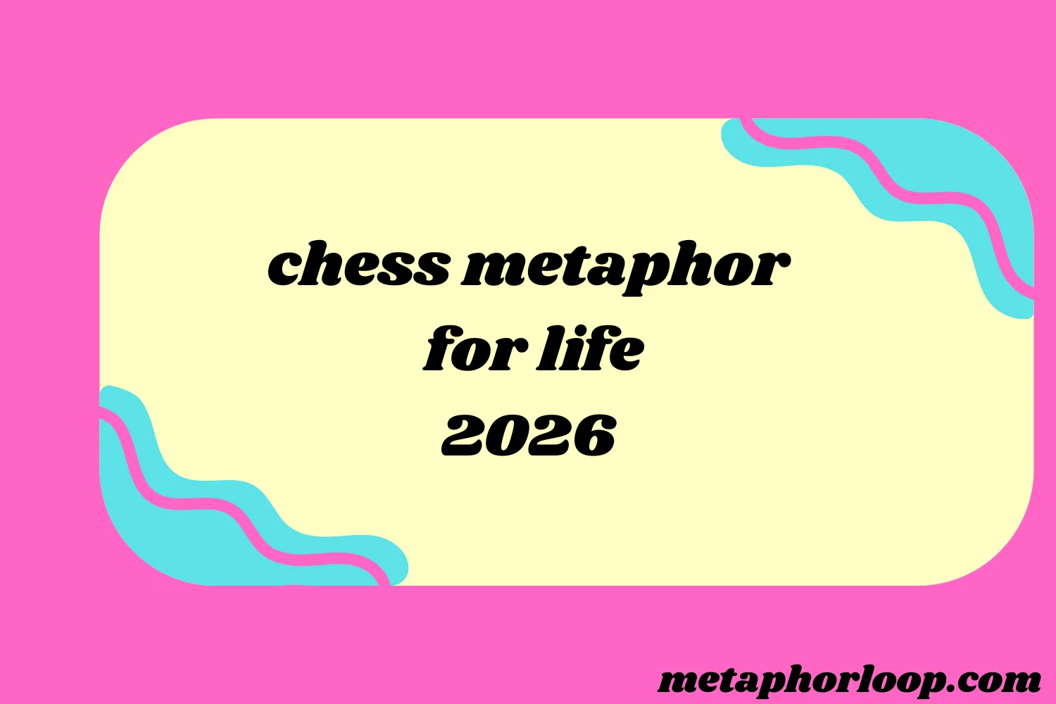 chess metaphor for life