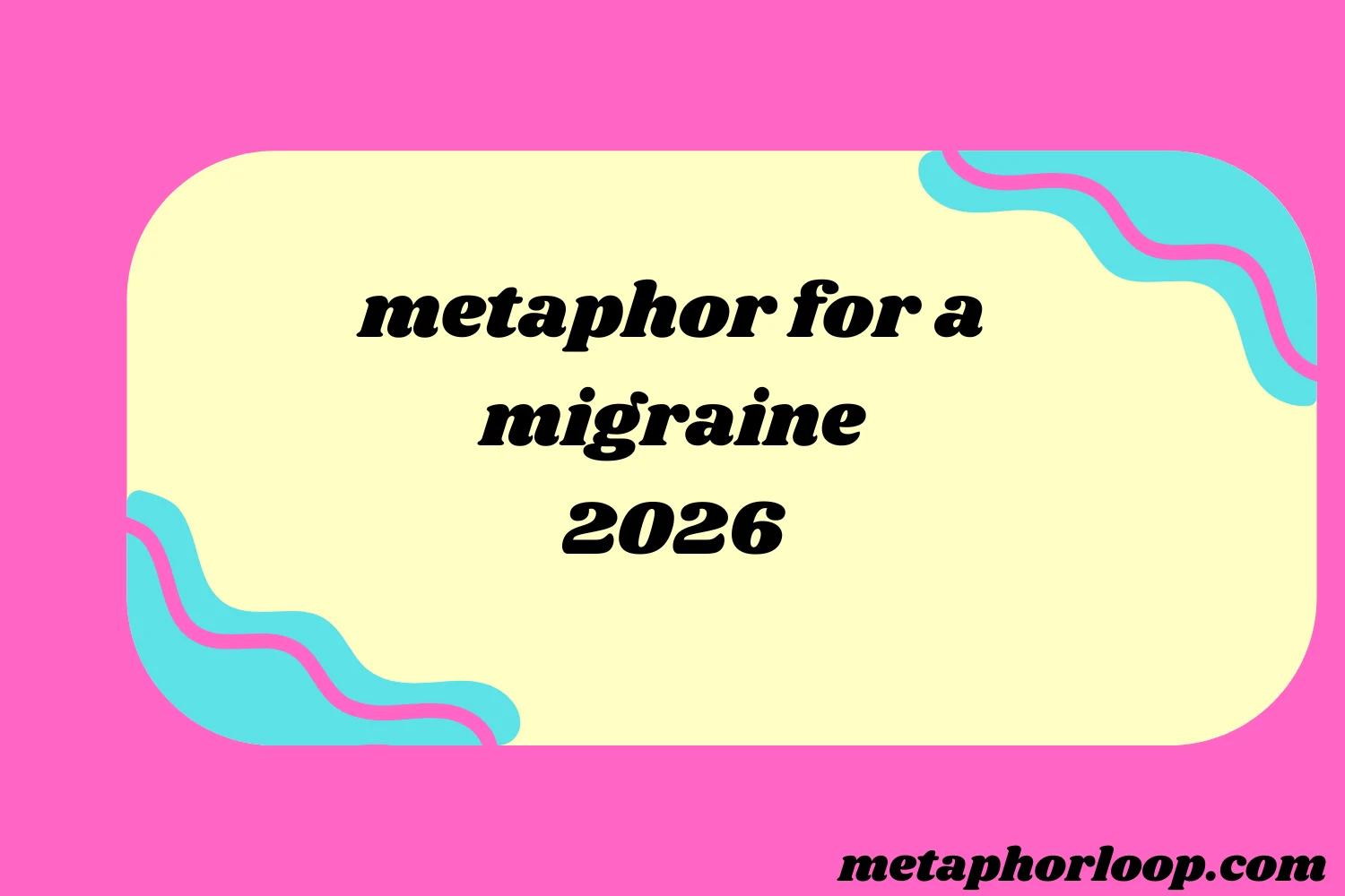 metaphor for a migraine