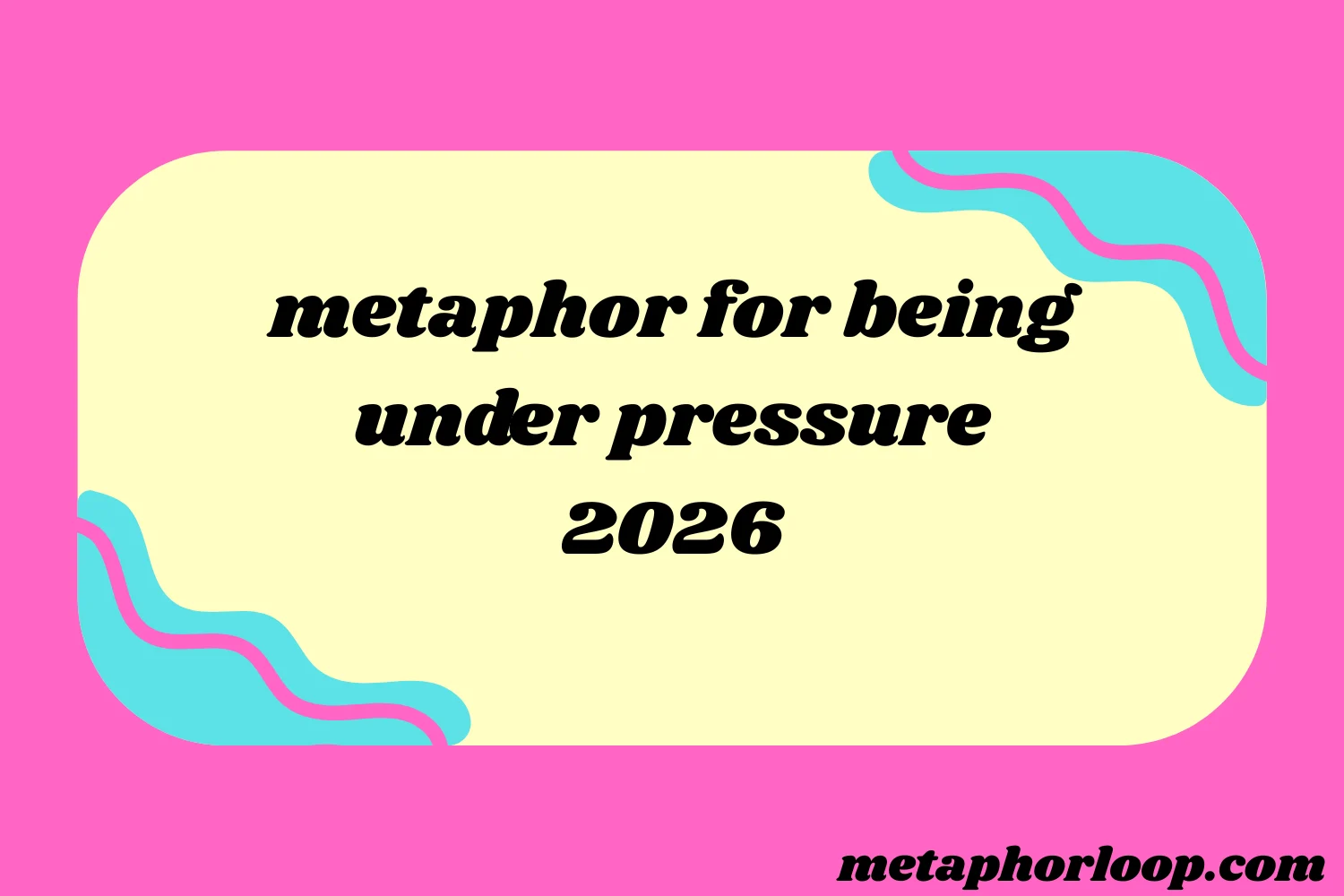 metaphor for being under pressure