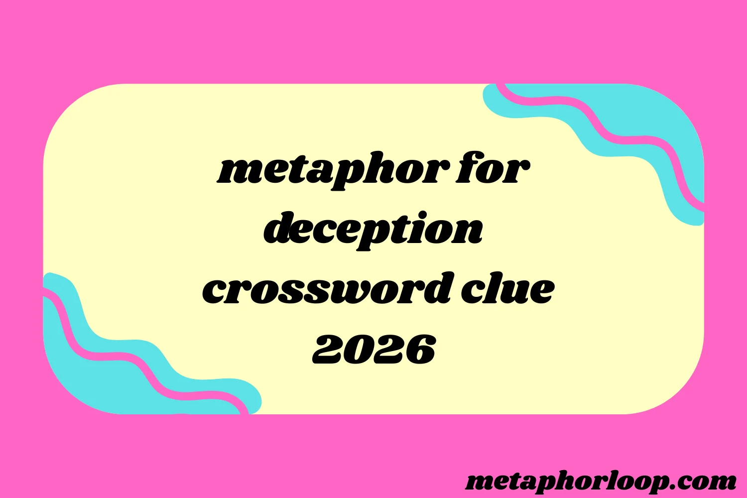metaphor for deception crossword clue