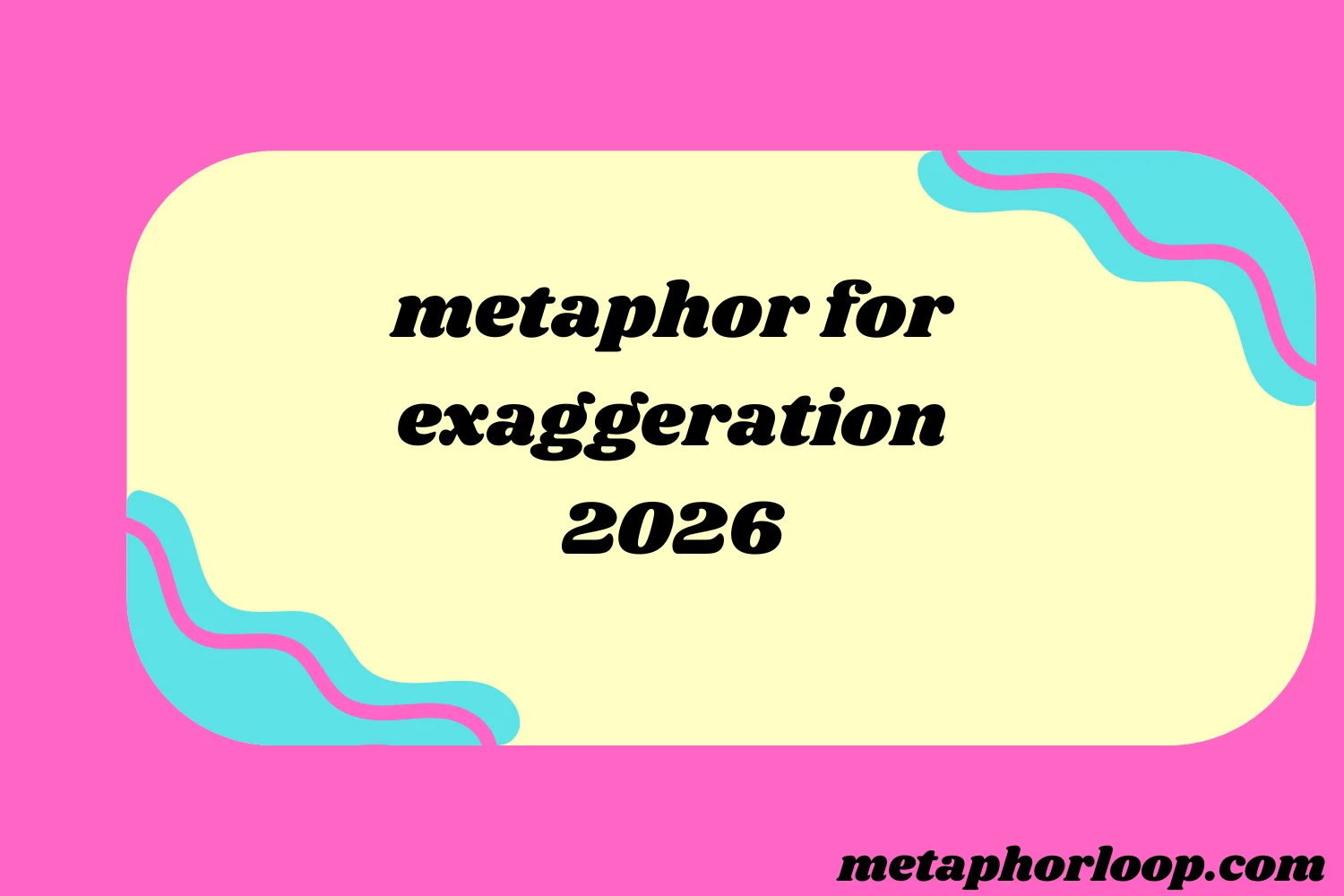 metaphor for exaggeration