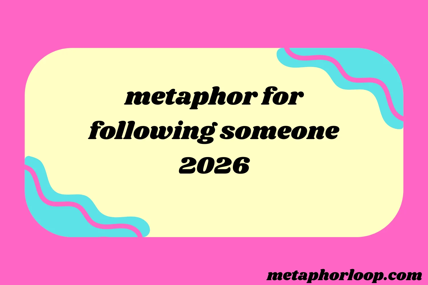 metaphor for following someone