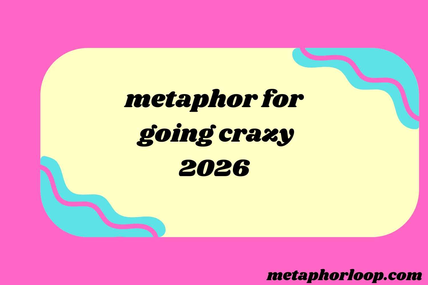 metaphor for going crazy