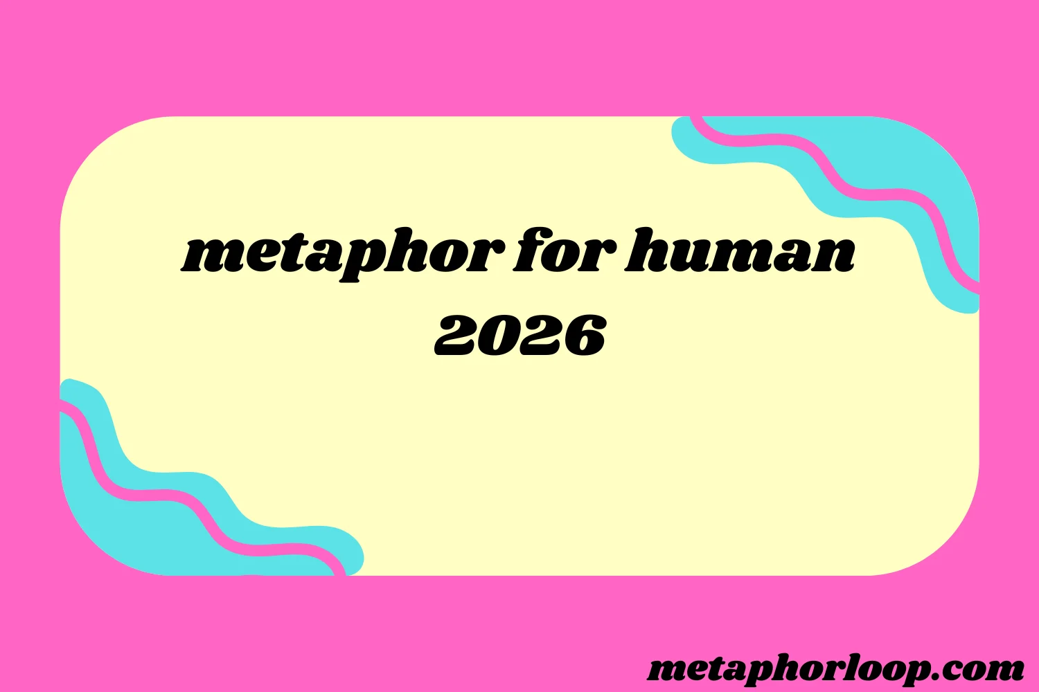 metaphor for human