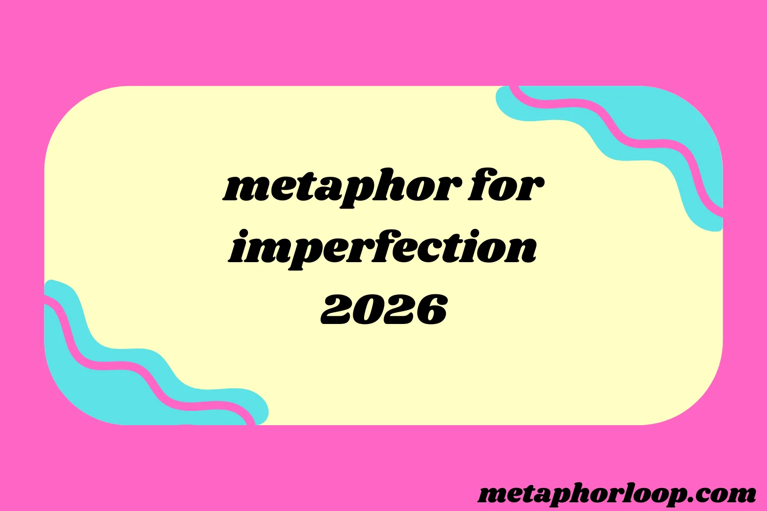 metaphor for imperfection
