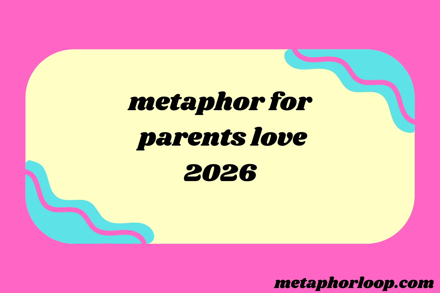 metaphor for parents love