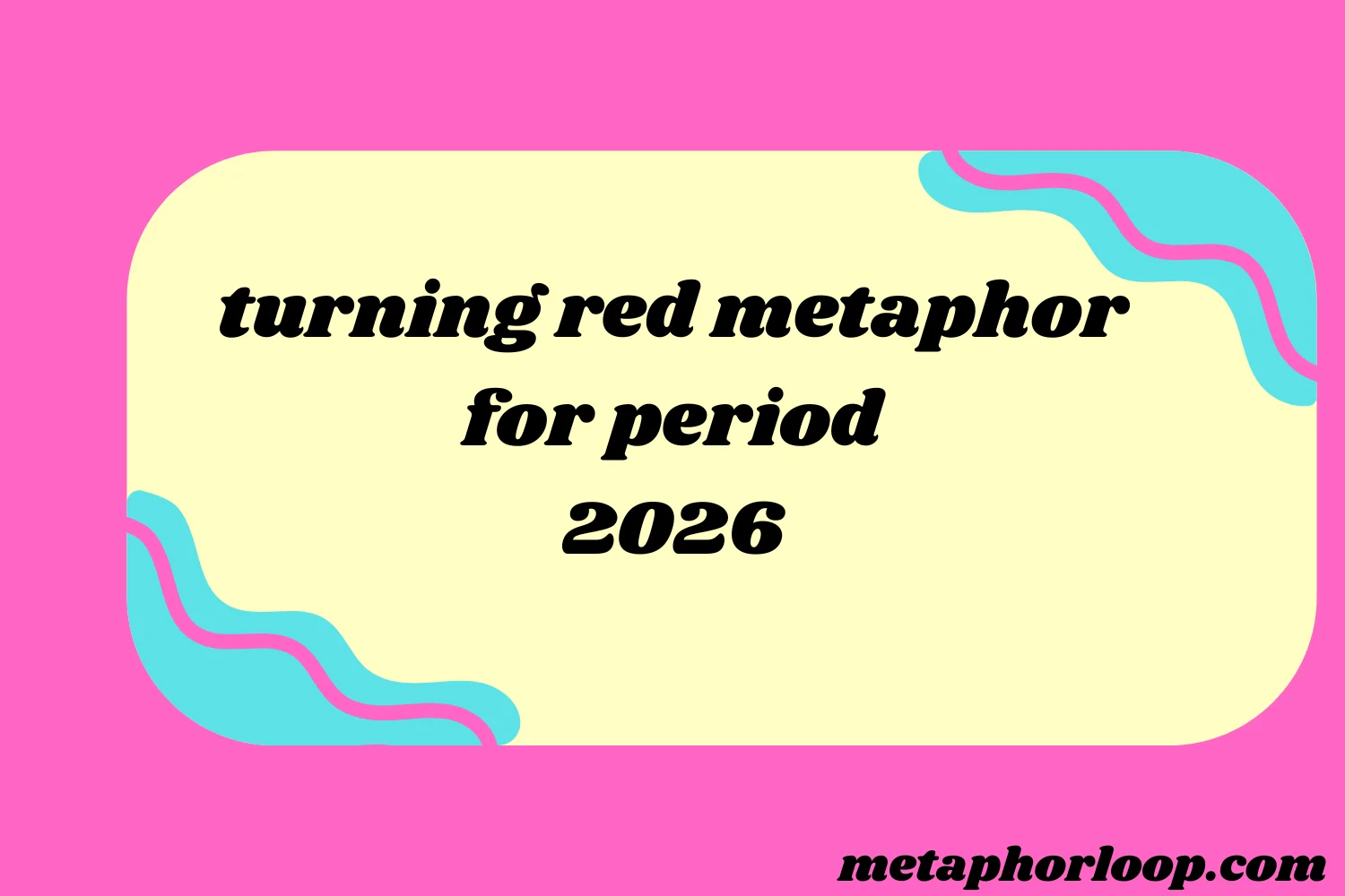 turning red metaphor for period