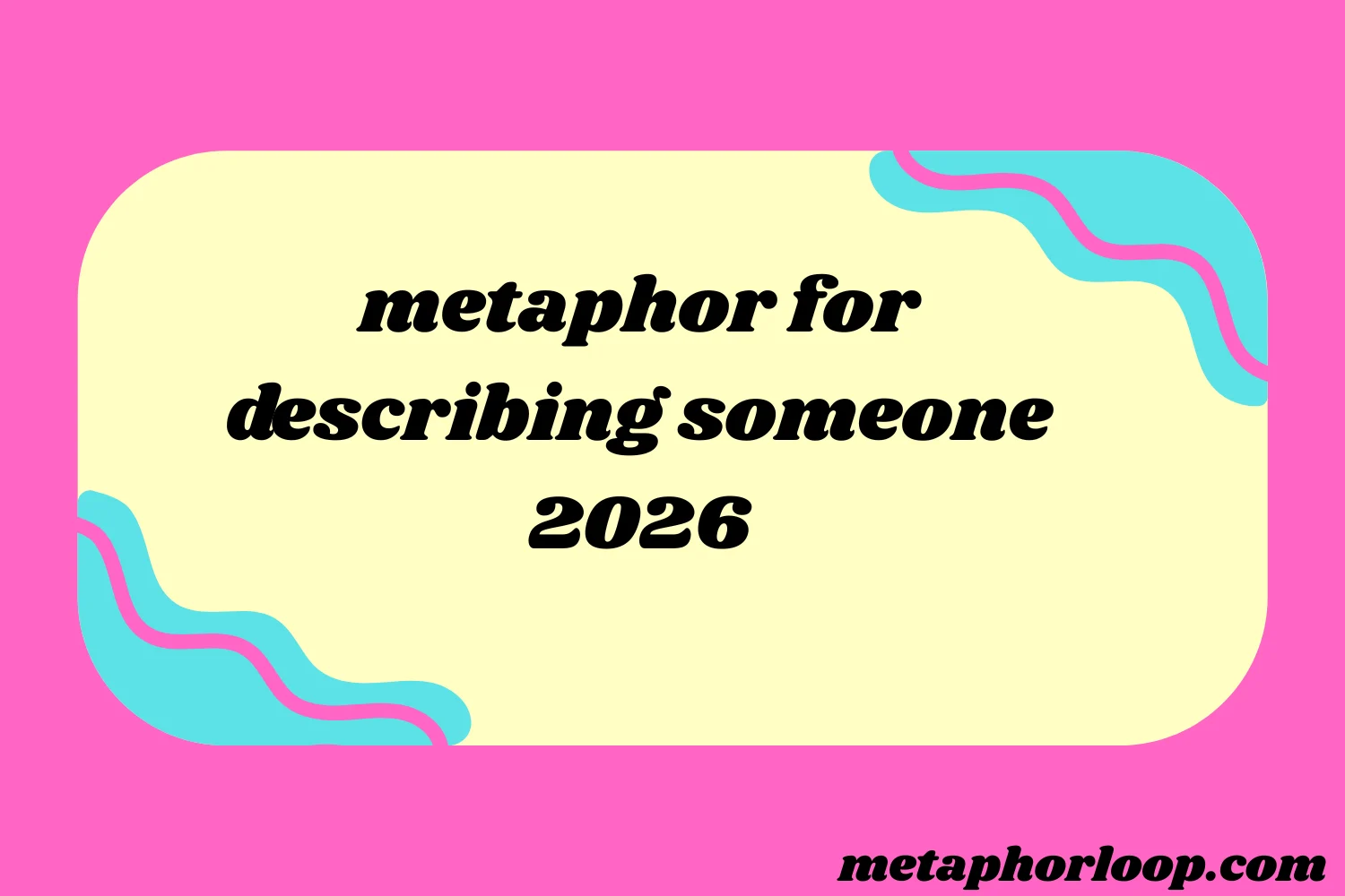 metaphor for describing someone