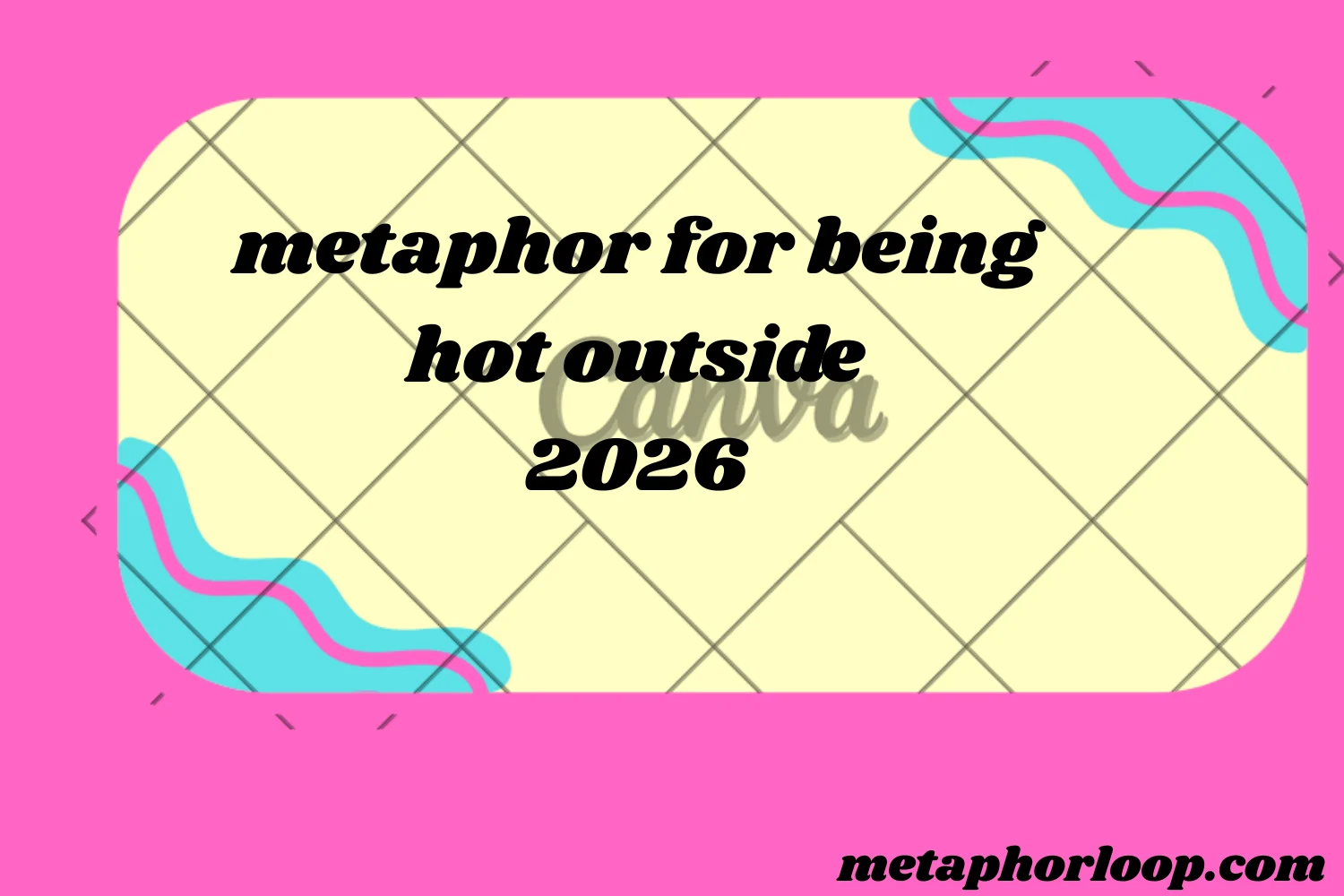 metaphor for being hot outside