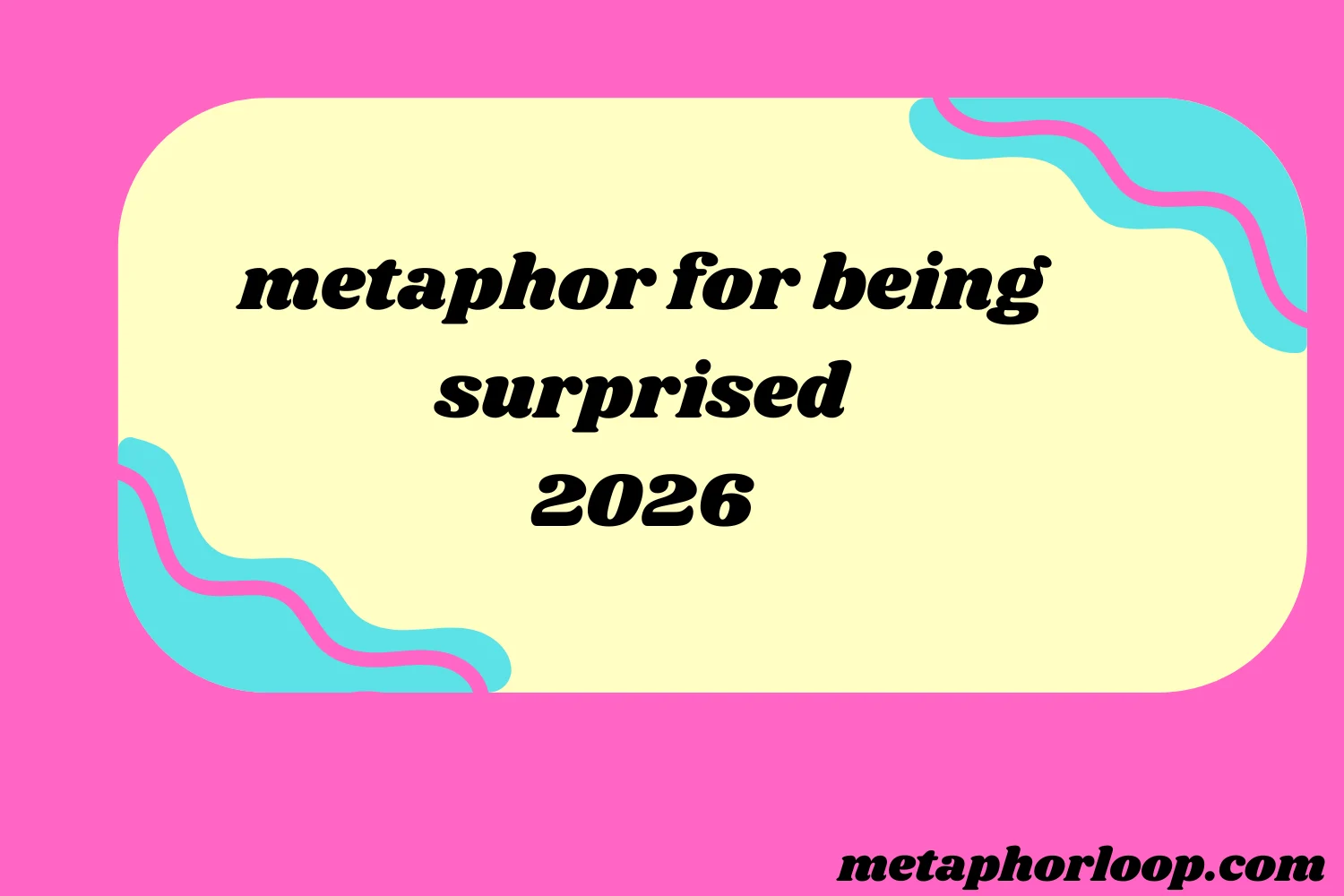 metaphor for being surprised