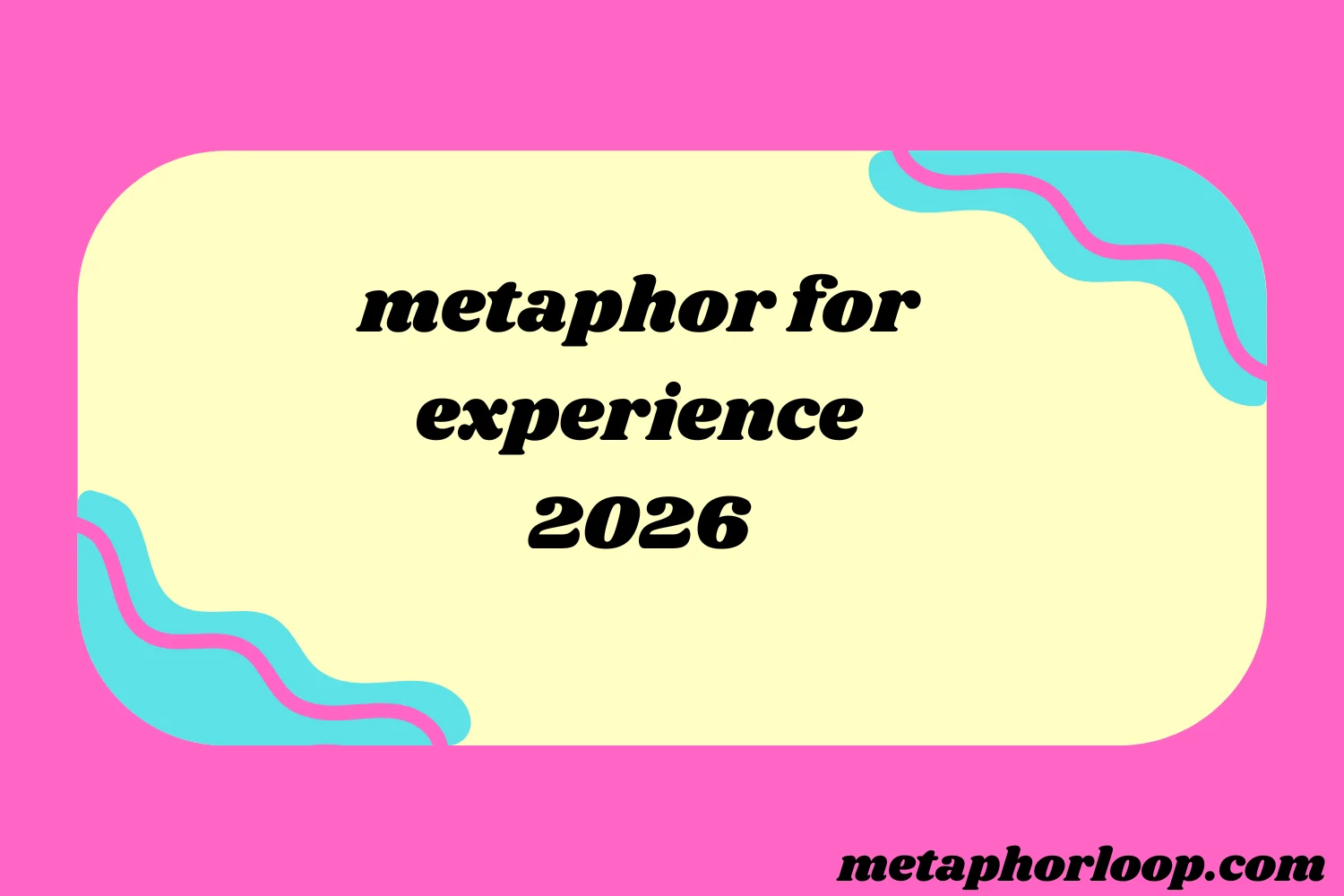 metaphor for experience